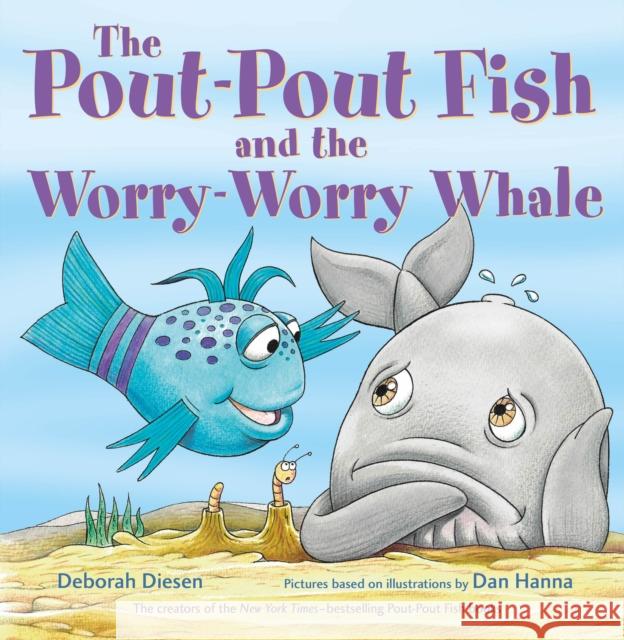 The Pout-Pout Fish and the Worry-Worry Whale Deborah Diesen Dan Hanna 9780374392154 Farrar, Straus and Giroux (Byr) - książka