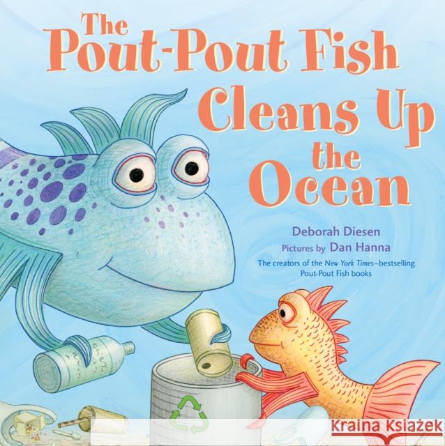 The Pout-Pout Fish Cleans Up the Ocean Deborah Diesen Dan Hanna 9780374309343 Farrar, Straus and Giroux (Byr) - książka