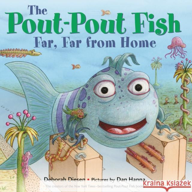 The Pout-Pout Fish, Far, Far from Home Deborah Diesen Dan Hanna 9780374301941 Farrar, Straus and Giroux (Byr) - książka