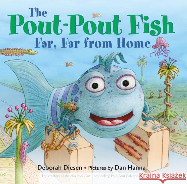 The Pout-Pout Fish, Far, Far from Home Deborah Diesen Dan Hanna 9780374310783 Farrar, Straus and Giroux (Byr) - książka