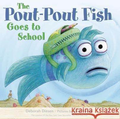 The Pout-Pout Fish Goes to School Deborah Diesen Daniel X. Hanna 9780374360955 Farrar Straus Giroux - książka