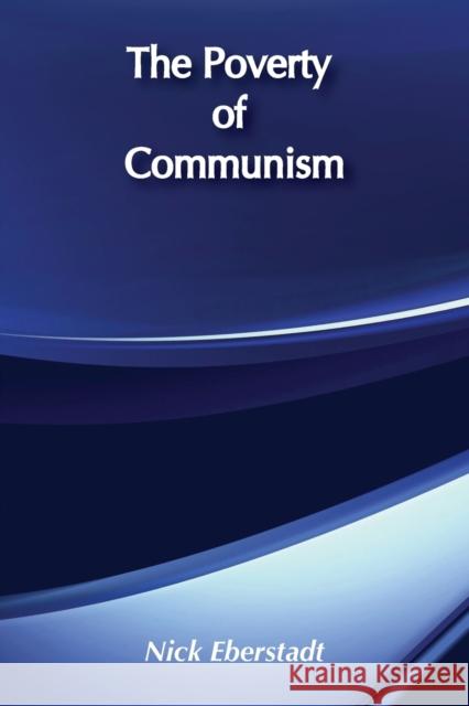 The Poverty of Communism Nicholas Eberstadt 9780887388170 Transaction Publishers - książka
