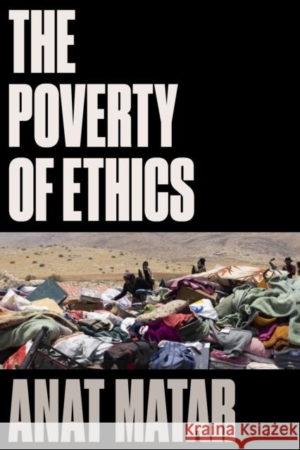 The Poverty of Ethics Anat Matar 9781839765926 Verso Books - książka