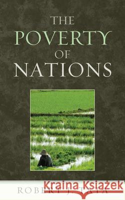 The Poverty of Nations Robert J Tata 9780761859420  - książka