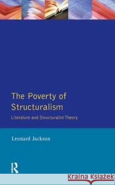 The Poverty of Structuralism: Literature and Structuralist Theory Leonard Jackson 9781138439887 Routledge - książka