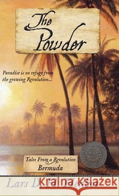 The Powder: Tales From a Revolution - Bermuda Lars D. H. Hedbor 9781942319788 Brief Candle Press - książka