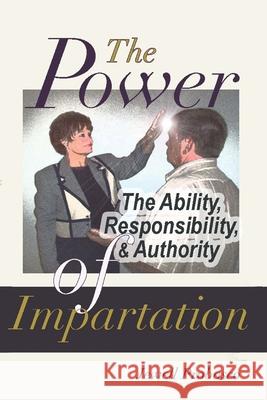 THE POWER (Ability, Responsibility, and Authority) OF IMPARTATION Sherry Chance Kathy Rivers Trinah Cochran 9781521575888 Independently Published - książka