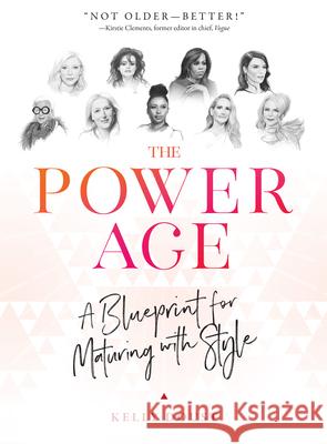 The Power Age: A Blueprint for Maturing with Style Doust, Kelly 9781948062701 Apollo Publishers - książka