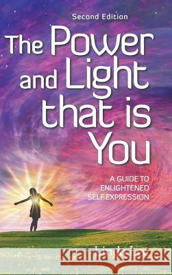 The Power and Light That Is You: A Guide to Enlightened Self Expression Linda Lee 9781504358309 Balboa Press - książka