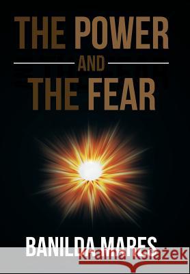 The Power And The Fear Banilda Mares 9781514431276 Xlibris - książka