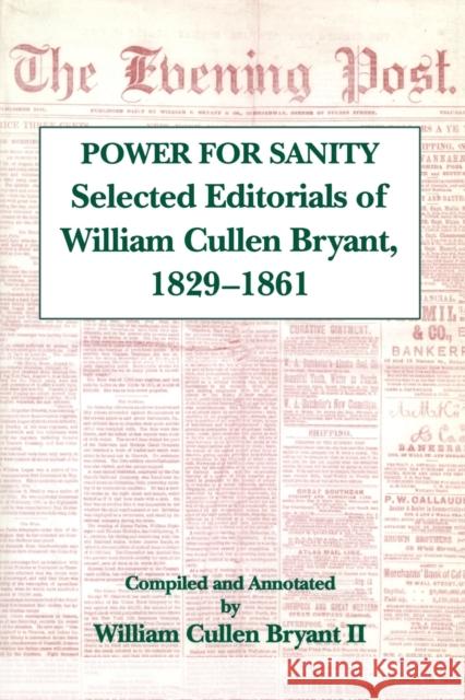 The Power for Sanity: Selected Editorials of William Cullen Bryant, 1829-61 Bryant, William Cullen 9780823215430 Fordham University Press - książka