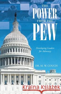 The Power from the Pew: Developing Leaders for Advocacy Couch 9781640886056 Trilogy Christian Publishing, Inc. - książka