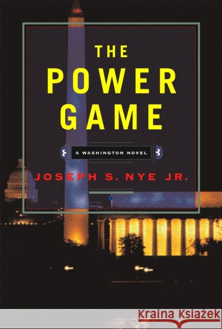 The Power Game Joseph S., JR. Nye Jr. Joseph S. Nye 9781586484200 PublicAffairs - książka