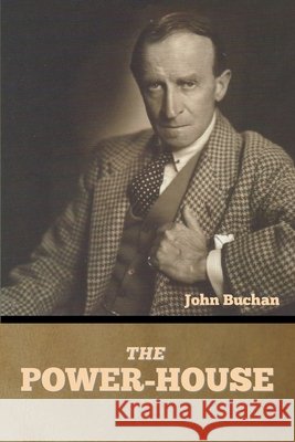 The Power-House John Buchan   9798888301654 Bibliotech Press - książka