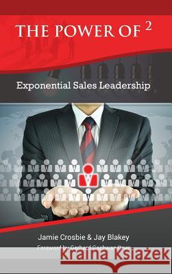 The Power of 2 - Exponential Sales Leadership Jamie Crosbie, Jay Blakey 9780692562697 Proactivate, LLC - książka