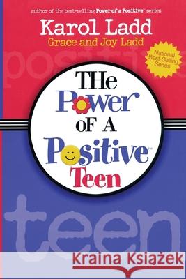 The Power of a Positive Teen Ladd, Karol 9781416533771 Howard Publishing Company - książka