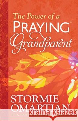 The Power of a Praying Grandparent Stormie Omartian 9780736963008 Harvest House Publishers - książka