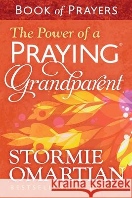 The Power of a Praying Grandparent Book of Prayers Omartian, Stormie 9780736963046 Harvest House Publishers - książka