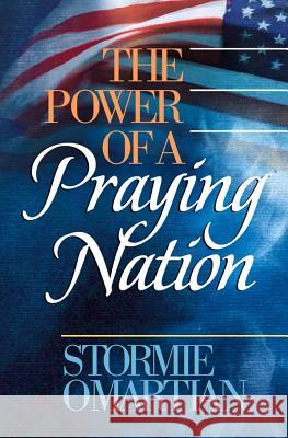 The Power of a Praying Nation Stormie Omartian 9780736910217 Harvest House Publishers,U.S. - książka