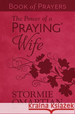 The Power of a Praying Wife Book of Prayers (Milano Softone) Stormie Omartian 9780736989220 Harvest House Publishers - książka