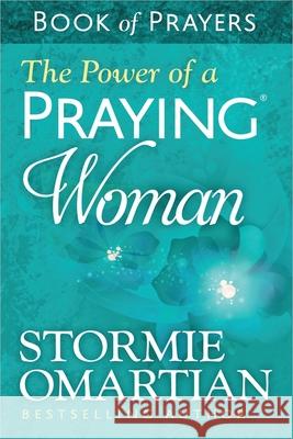 The Power of a Praying Woman Book of Prayers Stormie Omartian 9780736957786 Harvest House Publishers,U.S. - książka