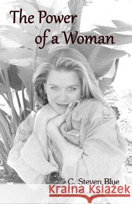 The Power of a Woman C. Steven Blue 9780963549983 Arrowcloud Press - książka