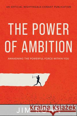 The Power of Ambition: Awakening the Powerful Force Within You Jim Rohn 9781640953550 Sound Wisdom - książka