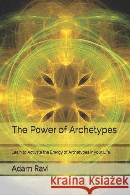 The Power of Archetypes Adam Ravi 9798703941850 Independently Published - książka