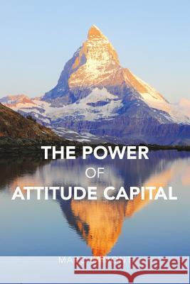 The Power of Attitude Capital Marc Lamont 9781728381503 Authorhouse UK - książka