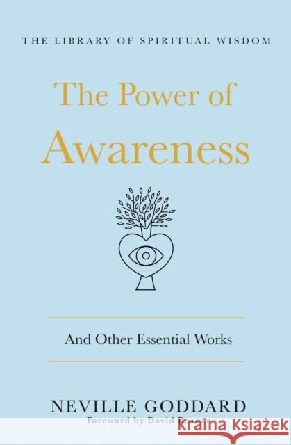 The Power of Awareness: And Other Essential Works: (The Library of Spiritual Wisdom) Goddard, Neville 9781250833327 St. Martin's Essentials - książka