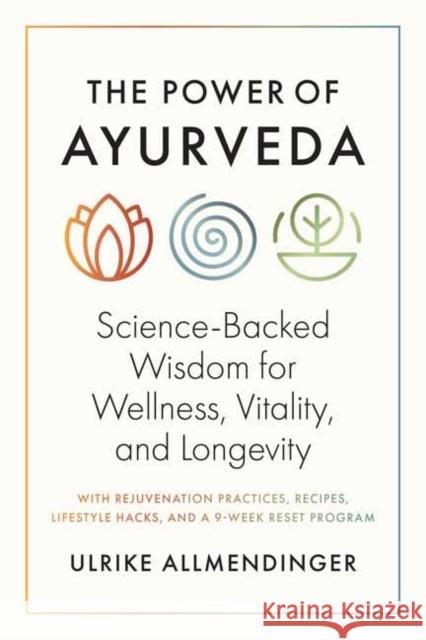 The Power of Ayurveda: Science-Backed Wisdom for Wellness, Vitality, and Longevity Allmendinger, Ulli 9781645474333 Shambhala - książka
