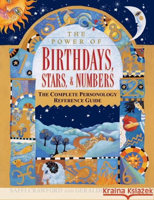 The Power of Birthdays, Stars & Numbers: The Complete Personology Reference Guide: An Astrology and Numerology Book Geraldine Sullivan 9780345418197 Ballantine Books - książka