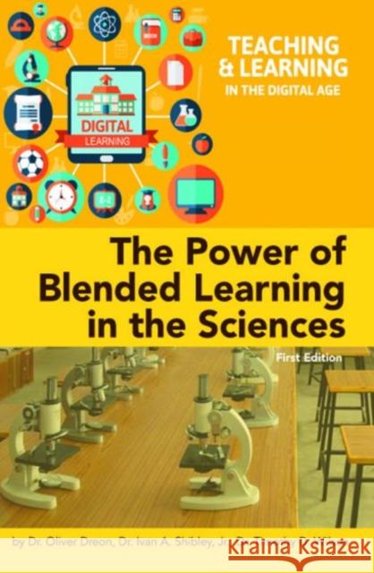 The Power of Blended Learning in the Sciences Oliver Dreon Ivan A. Shibley Jr Timothy D. Wilson 9780940017467 Part-Time Press - książka