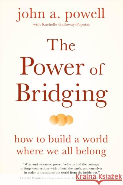 The Power of Bridging: How to Build a World Where We All Belong John A. Powell 9781649631657 Sounds True Inc - książka