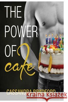 The Power Of Cake: The Answer for World Piece Cassandra Bradford 9781511440806 Createspace Independent Publishing Platform - książka