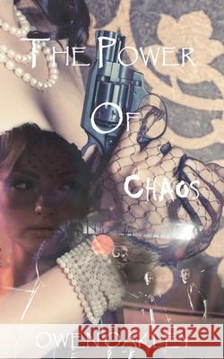 The Power of Chaos Owen Oakley 9798450487274 Independently Published - książka