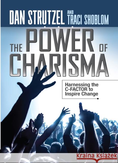 The Power of Charisma: Harnessing the C-Factor to Inspire Change  9781722510084 G&D Media - książka