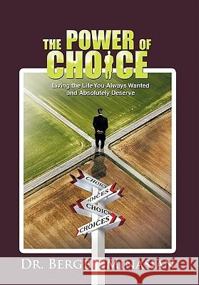 The Power of Choice: Living the Life You Always Wanted and Absolutely Deserve Minasian, Berge 9781426948404 Trafford Publishing - książka