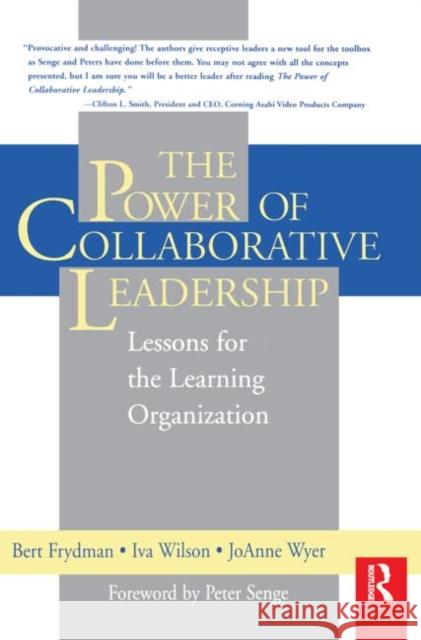 The Power of Collaborative Leadership: Wilson, Iva M, Wyer, JoAnne, Frydman, Bert 9780750672689 A Butterworth-Heinemann Title - książka