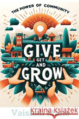 The Power of Community: Give, Get, and Grow Vaishali Mane 9781637428382 Business Expert Press - książka
