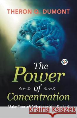The Power of Concentration Theron Q Dumont 9789388118064 General Press India - książka