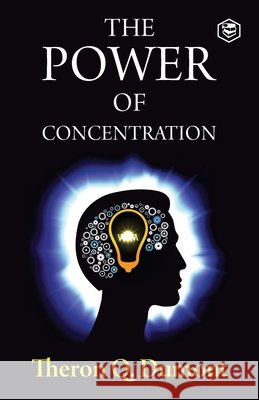 The Power of Concentration Theron Q 9789390896356 Sanage Publishing House - książka
