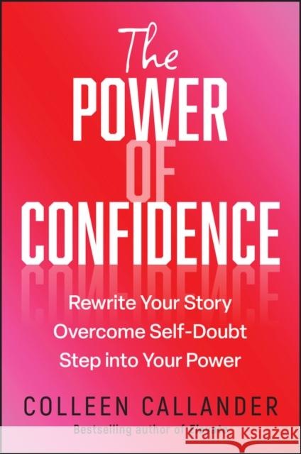 The Power of Confidence Colleen Callander 9781394374601 Wiley - książka