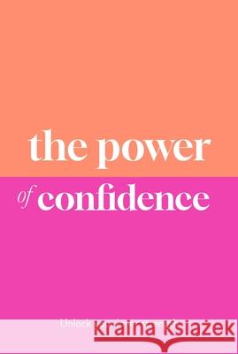 The Power of Confidence: Unlock Your Inner Strength Dr Sarah Jane Arnold 9781789298536 Michael O'Mara Books Ltd - książka
