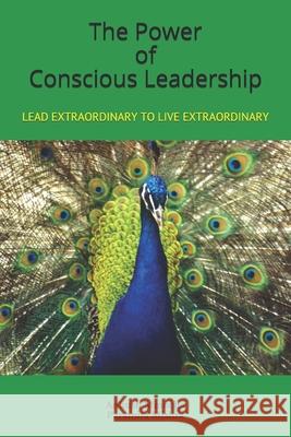 The Power of Conscious Leadership Paramita Mishra Ankush Minocha 9781688553217 Independently Published - książka