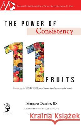 The Power of Consistency: 11 Fruits Margaret Durek 9781463724030 Createspace - książka