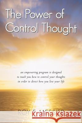 The Power of Control Thought Roy F. Messier 9781462082056 iUniverse.com - książka