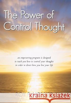 The Power of Control Thought Roy F Messier 9781462082063 iUniverse - książka