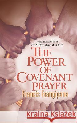 The Power of Covenant Prayer Frangipane, Francis 9780884195481 Charisma House - książka