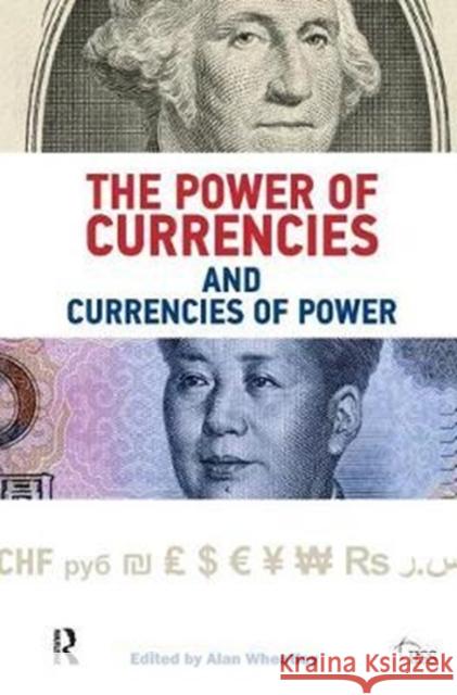 The Power of Currencies and Currencies of Power Alan Wheatley 9781138452633 Routledge - książka